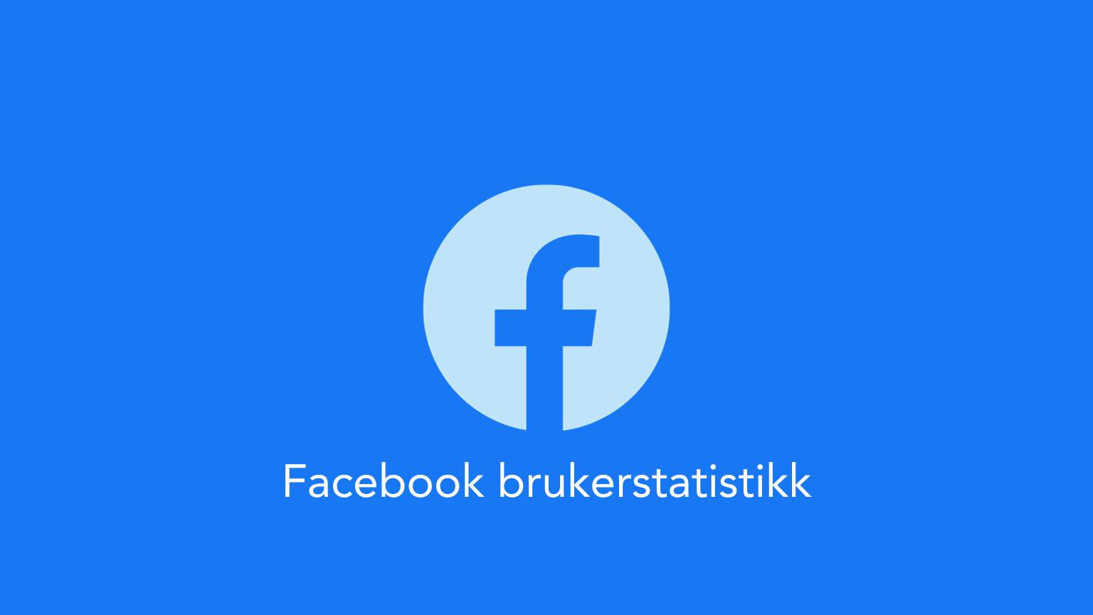 Facebook statistikk Brukere i Norge